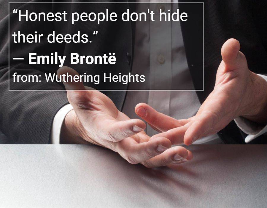 Honest people don't hide their deeds