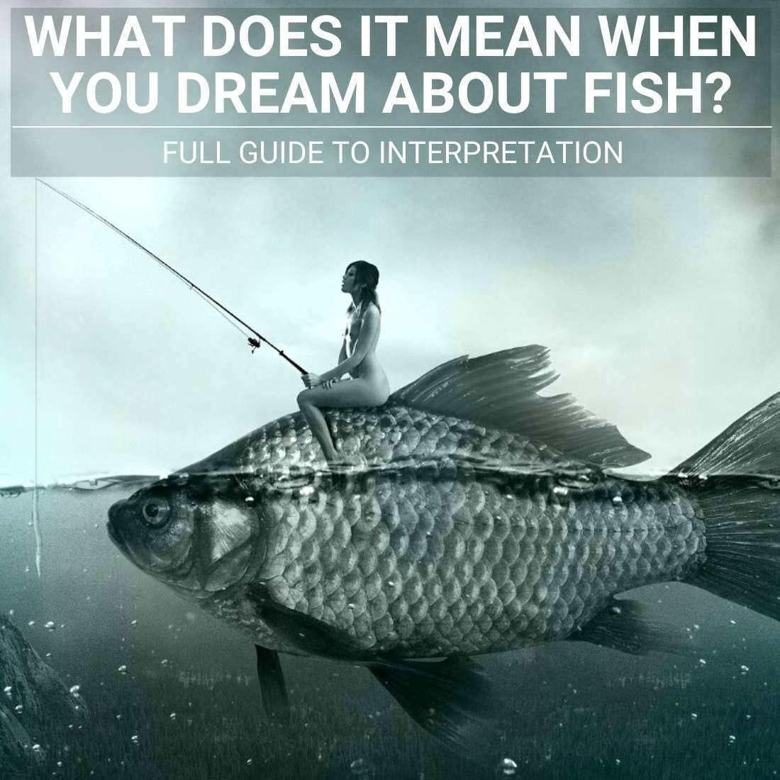 Fish Dream Meaning - What does it mean when you dream about fish?