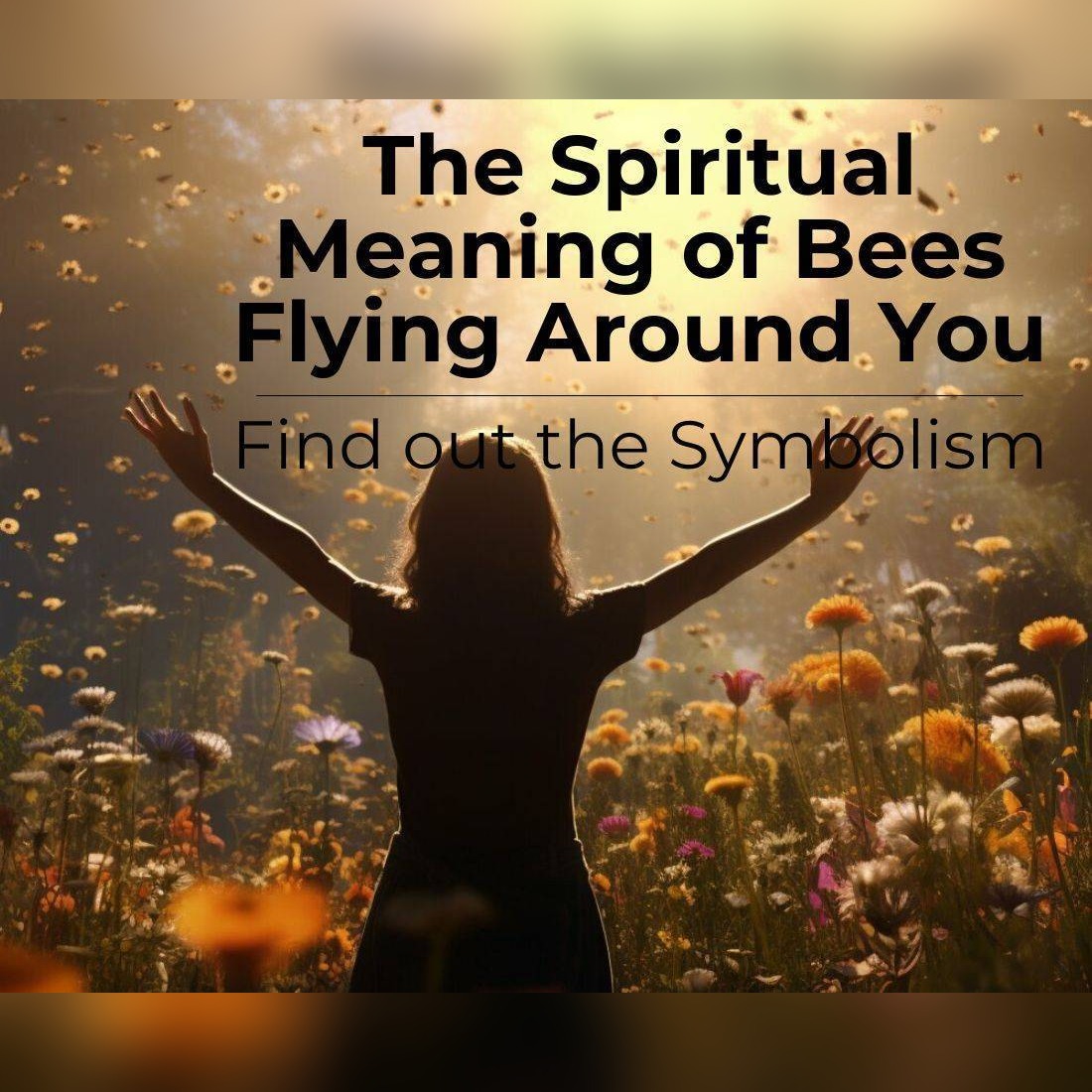 Symbolism of Bees Flying Around You