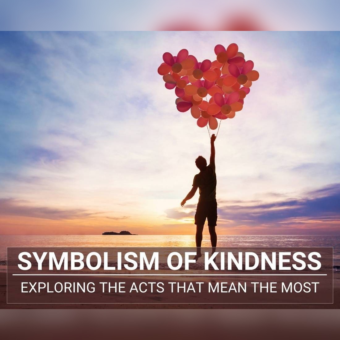 Symbolism of Kindness